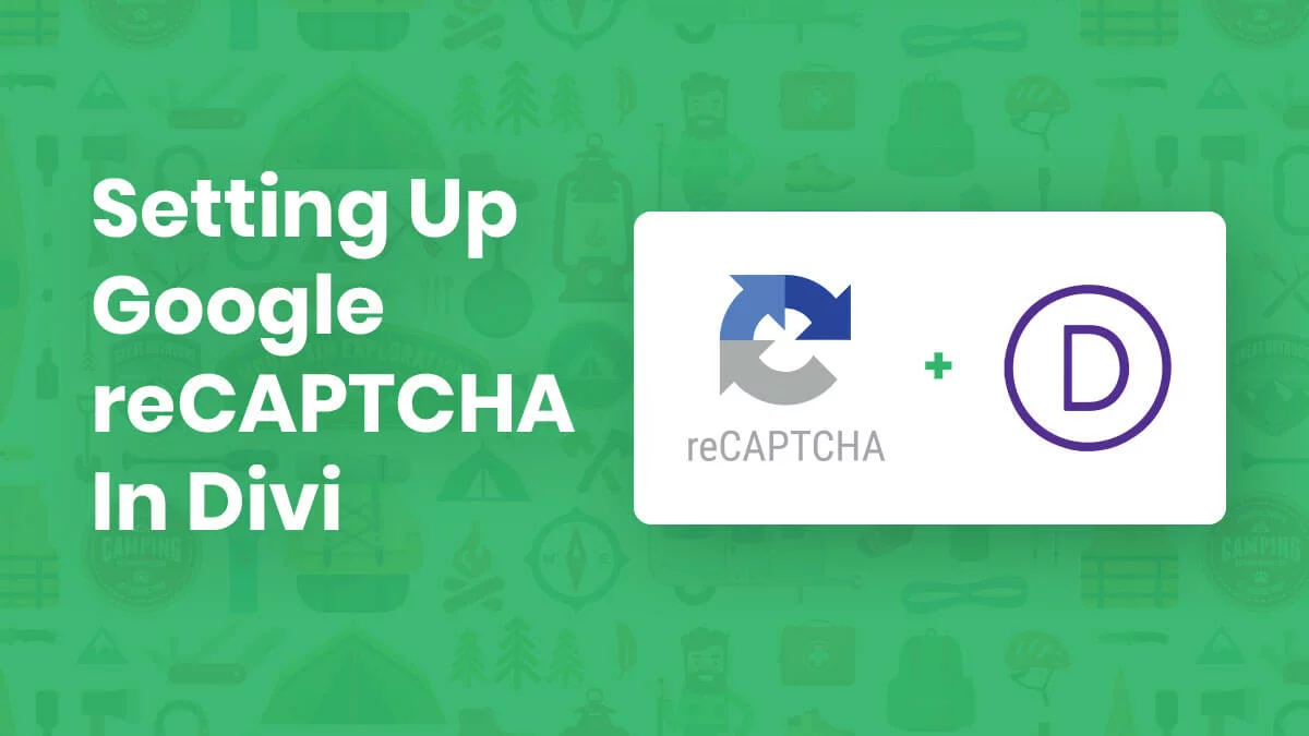 How To Set Up Google reCAPTCHA v3 In The Divi Contact Form and Email Optin Module