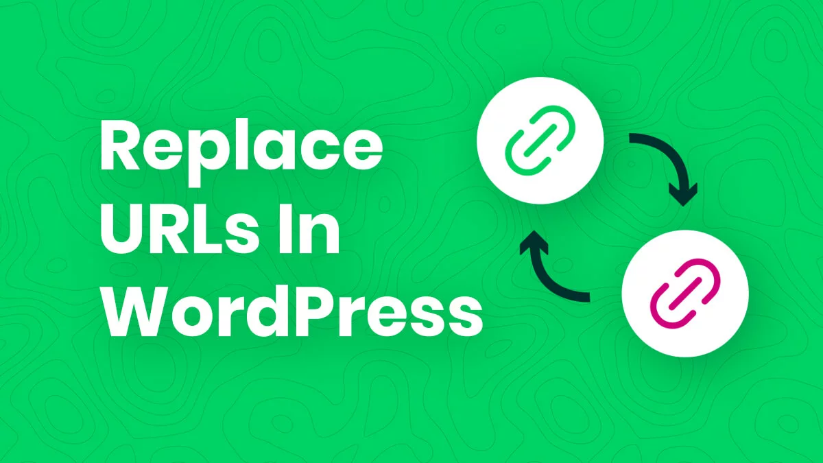 How To Replace URLs In WordPress