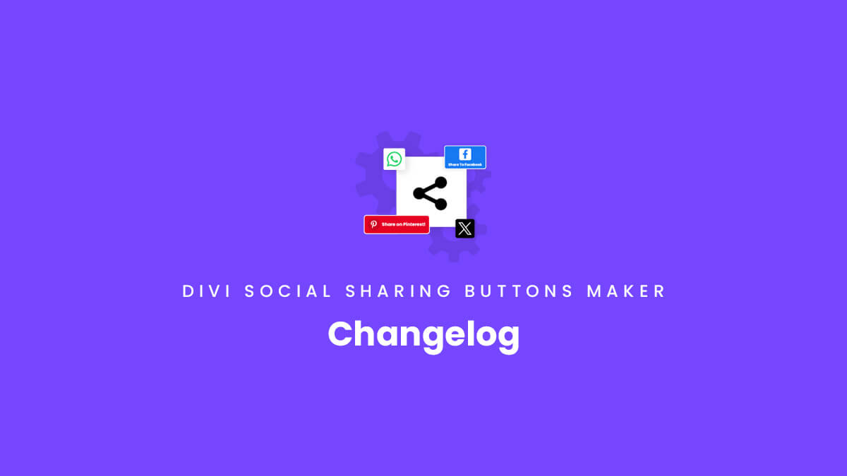 Changelog for the Divi Social Sharing Buttons Maker Module Plugin by Pee Aye Creative