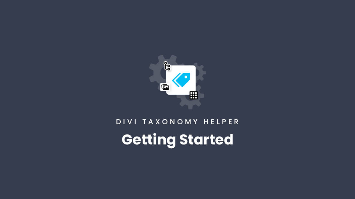 Getting Started Documentation of the Divi Taxonomy Helper plugin by Pee Aye Creative