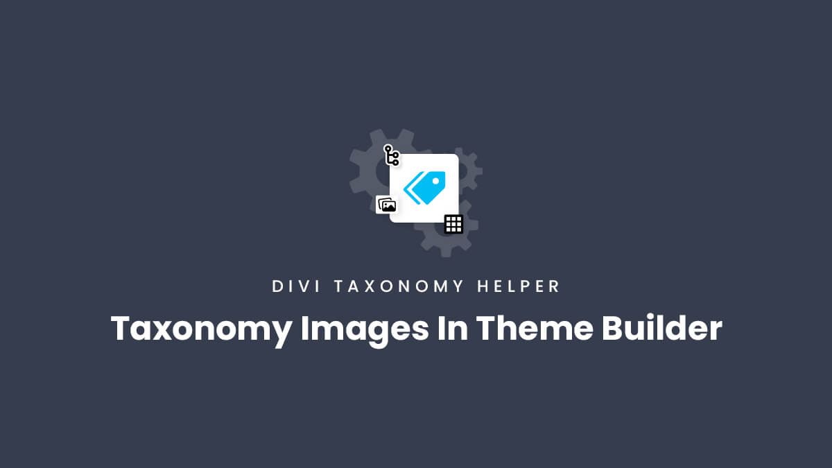 Using Featured Images In The Divi Theme Builder with the Divi Taxonomy Helper plugin by Pee Aye Creative