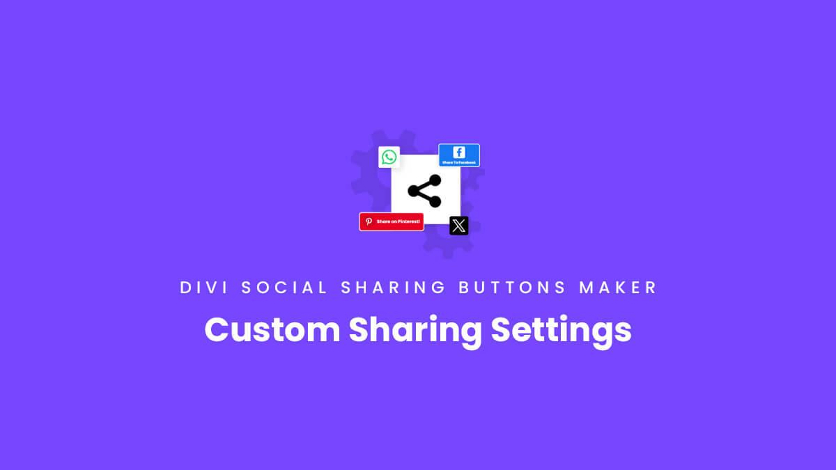 Custom Sharing Settings in the Divi Social Sharing Buttons Maker Module Plugin by Pee Aye Creative