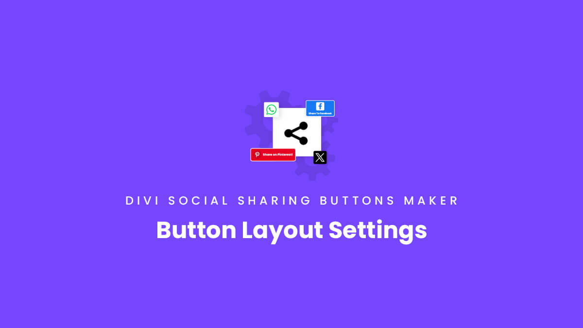 Button Layout Settings in the Divi Social Sharing Buttons Maker Module Plugin by Pee Aye Creative
