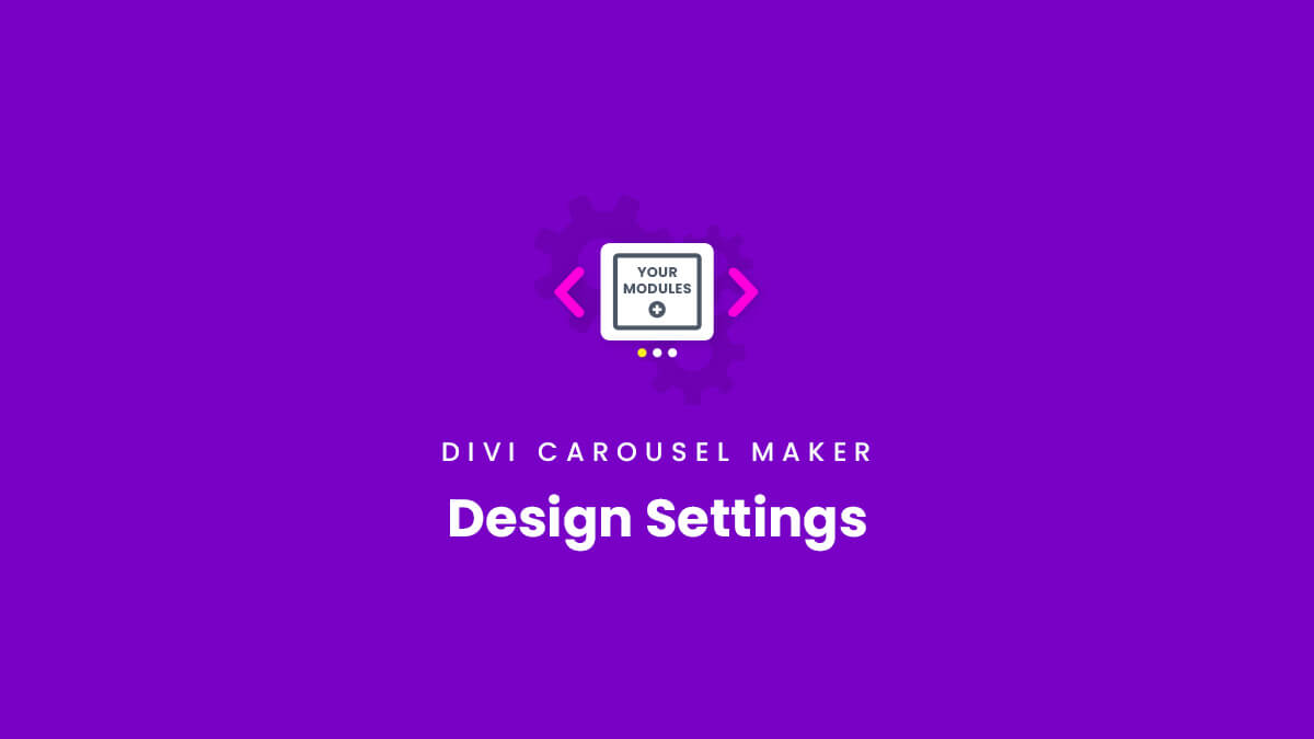 Design Settings Divi Carousel Maker Plugin by Pee Aye Creative