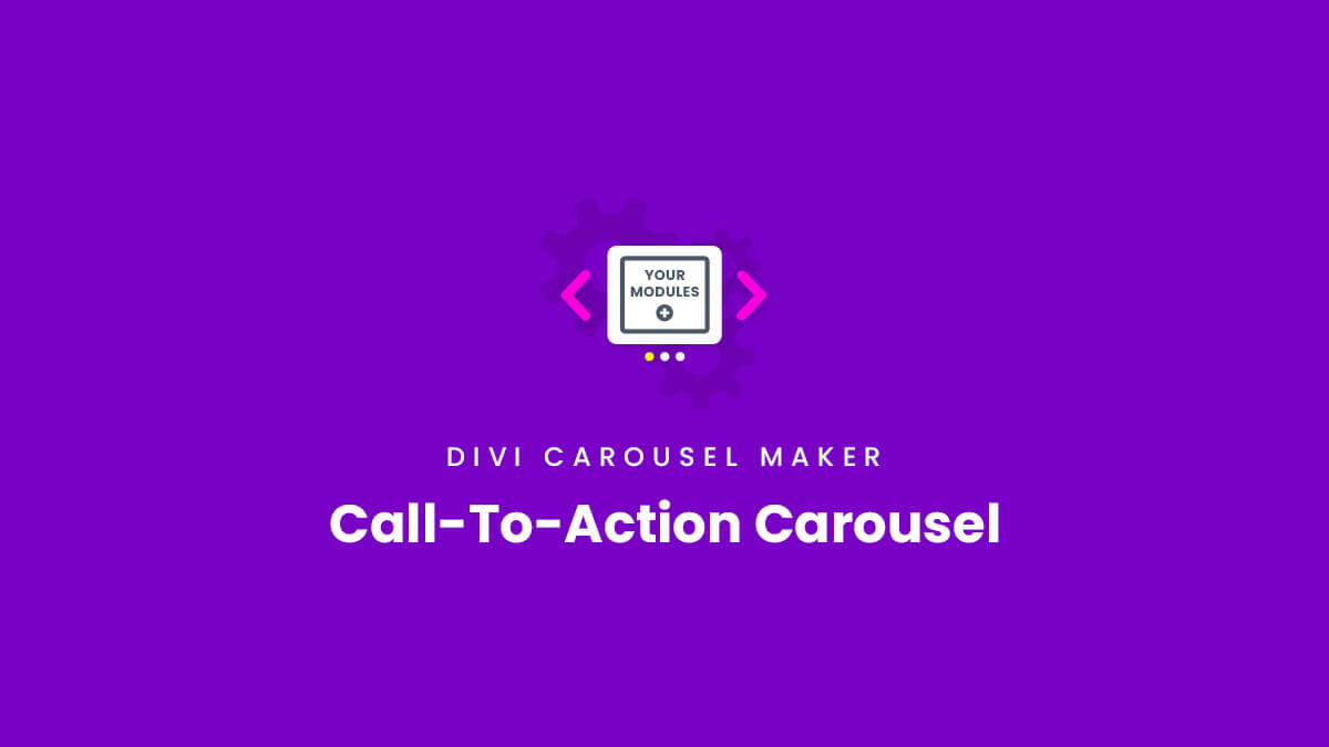 How To Make A Call To Action Module Carousel Divi Carousel Maker Plugin by Pee Aye Creative