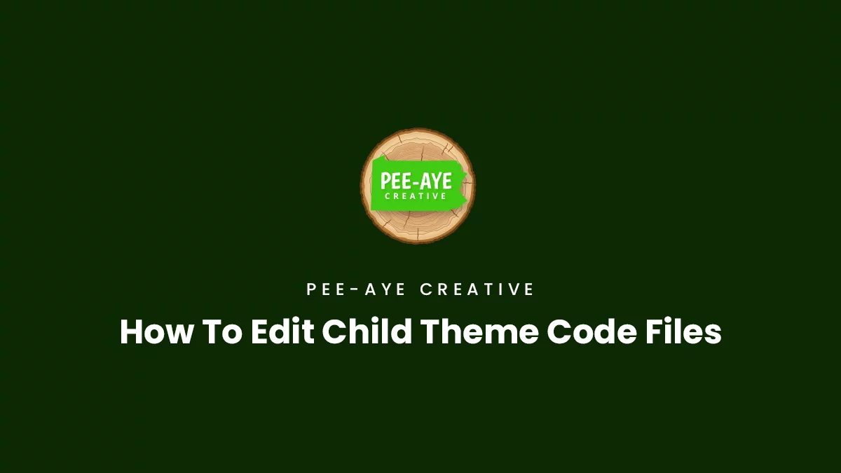 How To Edit Child Theme Code Files Product Documentation by Pee Aye Creative