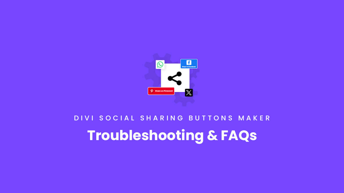 Troubleshooting and Freqently Asked Questions for the Divi Social Sharing Buttons Module Plugin by Pee Aye Creative
