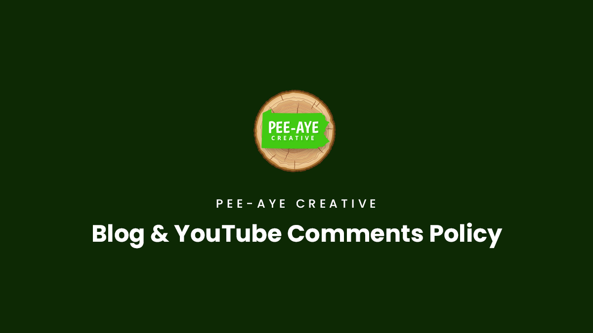 Blog and YouTube Comments Policy Pee Aye Creative
