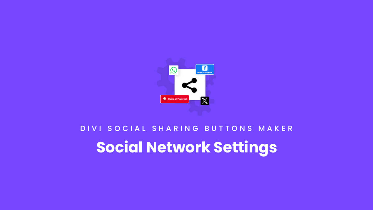 Social Network Settings in the Divi Social Sharing Buttons Maker Module Plugin by Pee Aye Creative