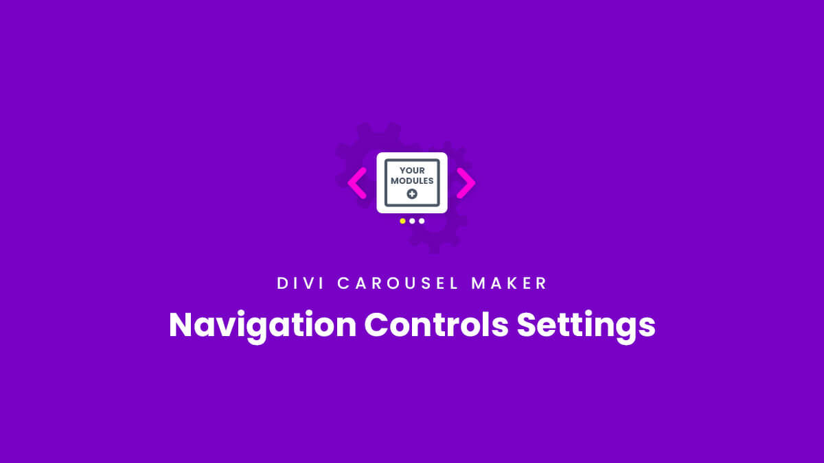 Navigation Controls Settings Divi Carousel Maker Plugin by Pee Aye Creative