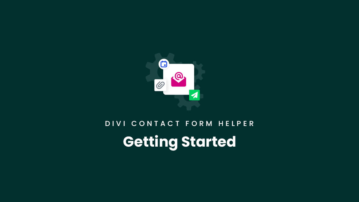 Getting Started Documentation for the Divi Contact Form Helper Plugin by Pee Aye Creative