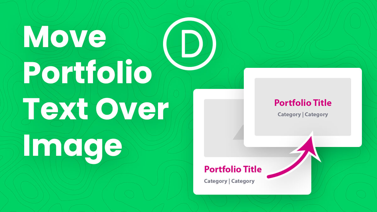 How To Move The Divi Portfolio Title and Meta Text Over the Image