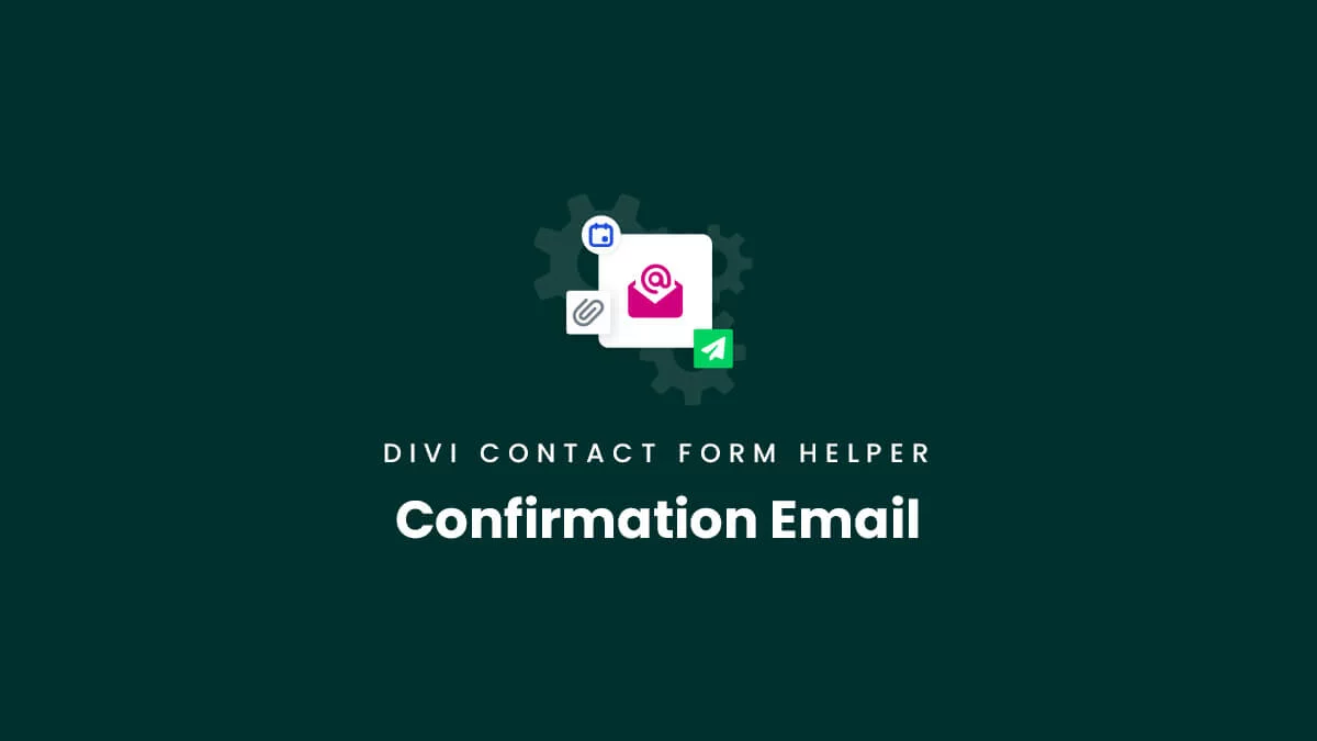 Confirmation Email Settings for the Divi Contact Form Helper Plugin by Pee Aye Creative