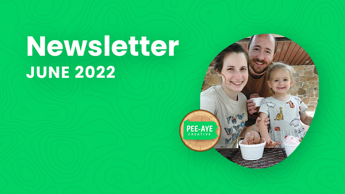 Pee Aye Creative Newsletter Recap of June 2022
