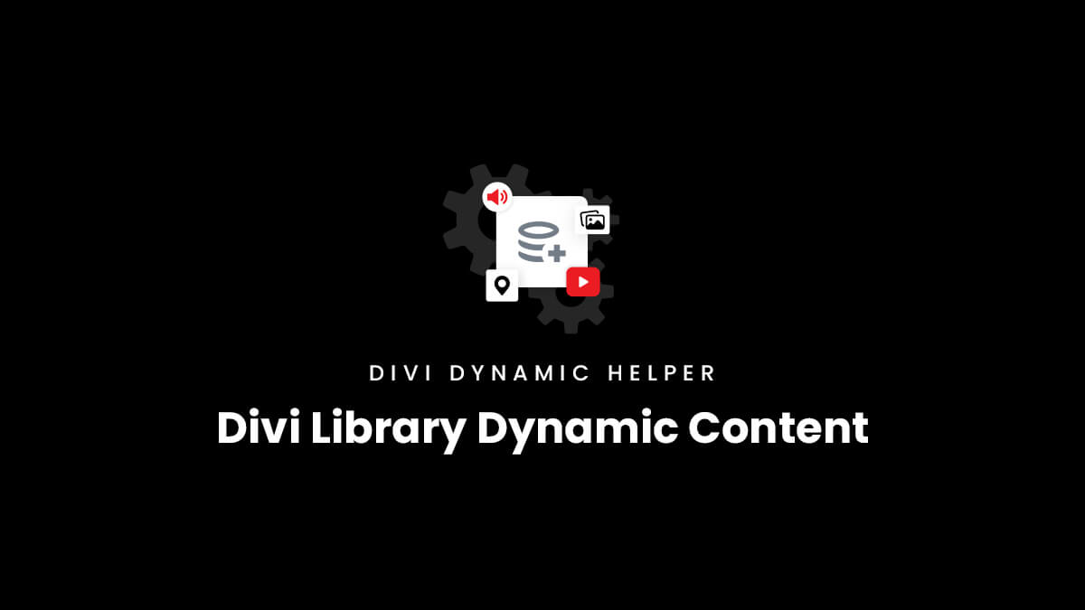 Divi Library Dynamic Content suppor in the Divi Dynamic Helper Plugin by Pee Aye Creative