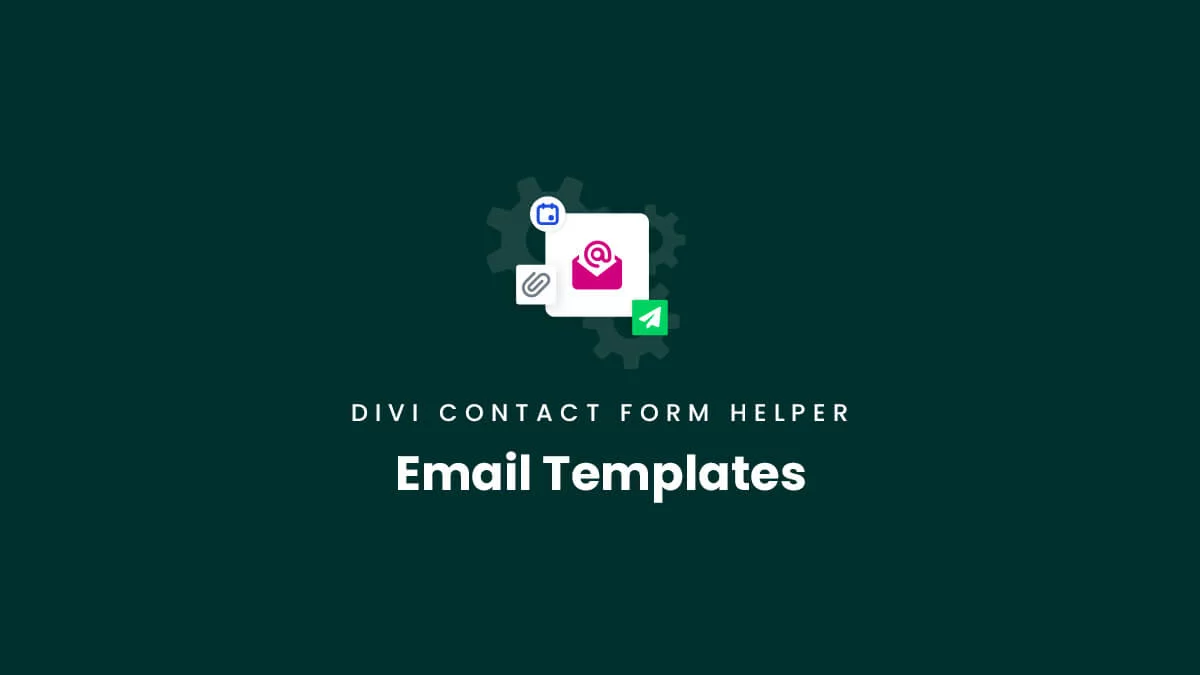 Email Templates In The Divi Contact Form Helper Plugin by Pee Aye Creative