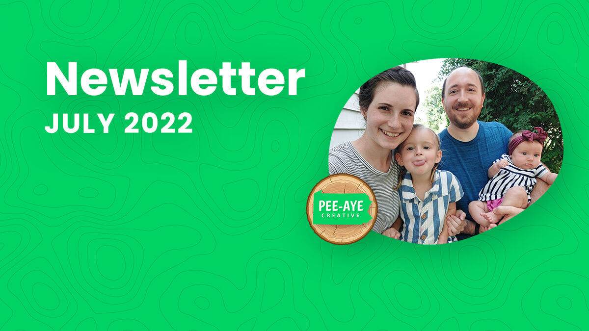 Pee-Aye Creative Monthly Newsletter For July 2022