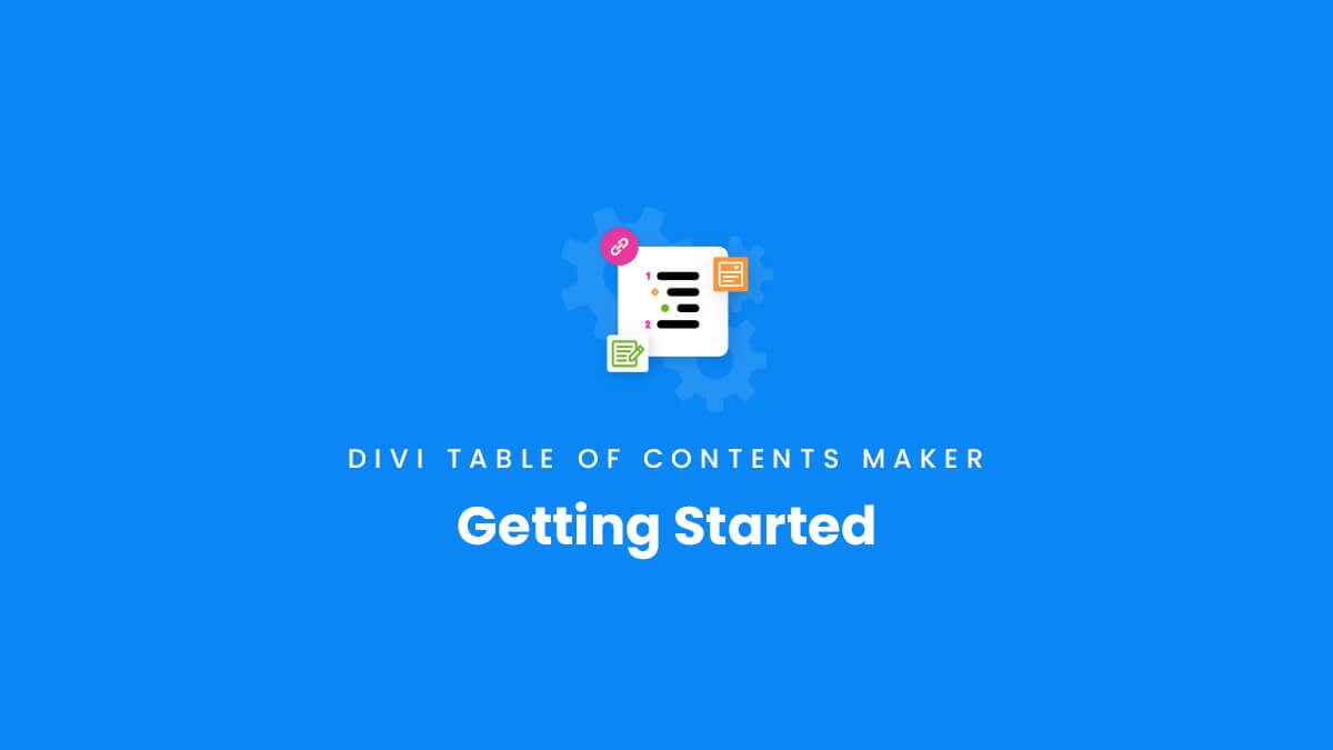 Getting Started Documentation for the Divi Table of Contents Maker plugin by Pee Aye Creative