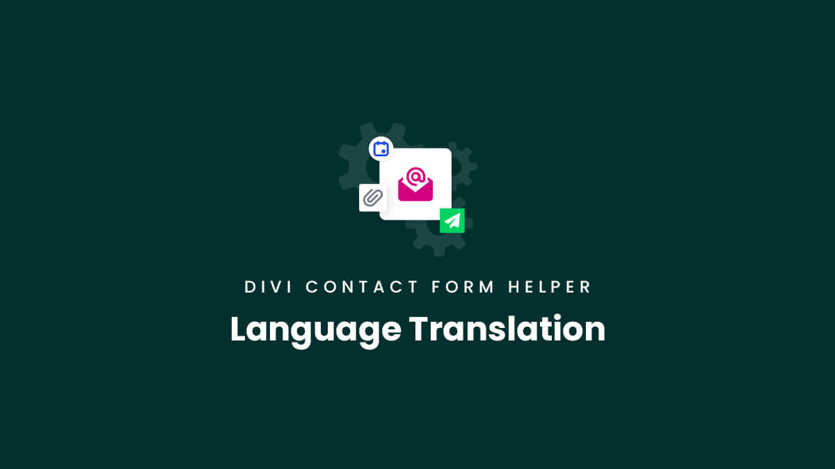 Language Translation In The Divi Contact Form Helper Plugin by Pee Aye Creative