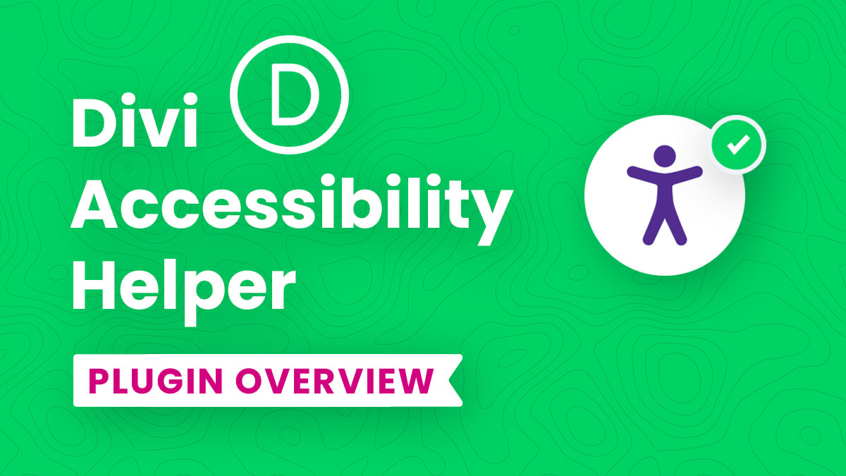 Overview Of The Divi Accessibly Helper Plugin For WCAG2 Compliance by Pee Aye Creative