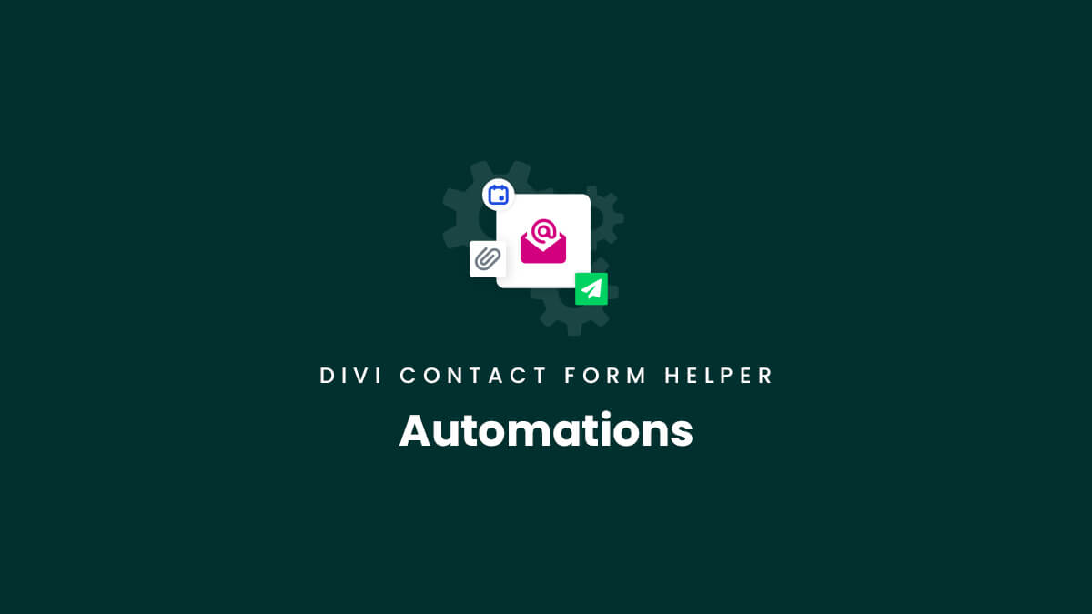 Automations In the Divi Contact Form Helper Plugin by Pee Aye Creative