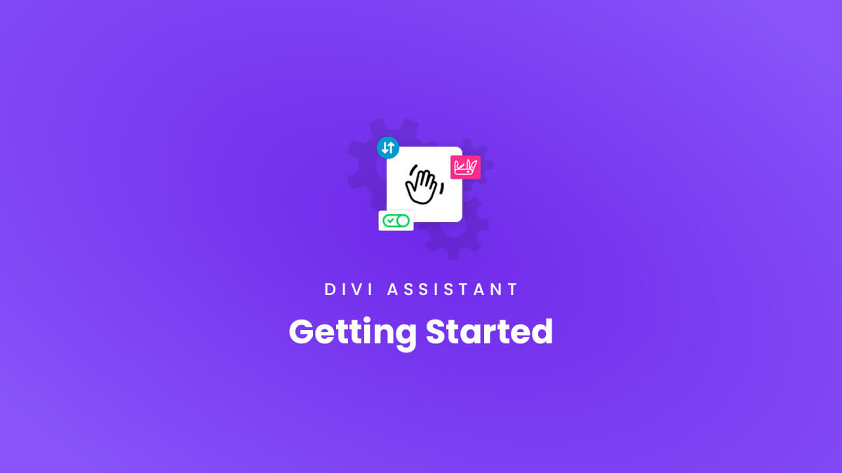 Getting Started Documentation for the Divi Assistant Plugin by Pee Aye Creative