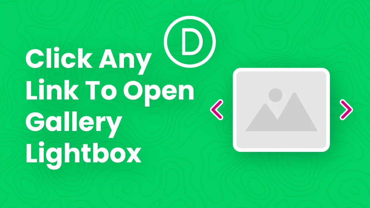 How To Open A Divi Gallery Lightbox By Clicking Any Button, Image, Or Link