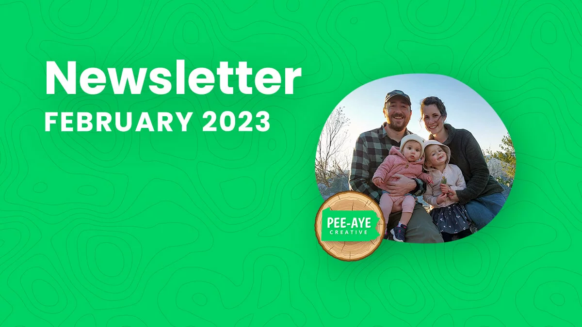 Pee-Aye Creative Monthly Newsletter For February 2023