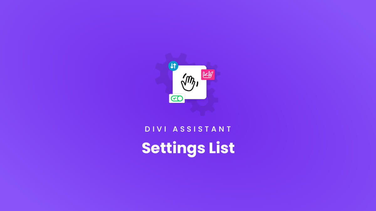 Settings and Features List for the Divi Assistant Plugin by Pee Aye Creative