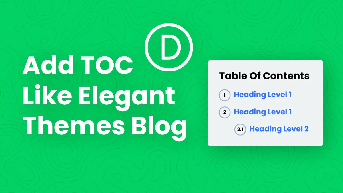 How To Style The Divi Table Of Contents Maker Exactly Like On The Elegant Themes Blog