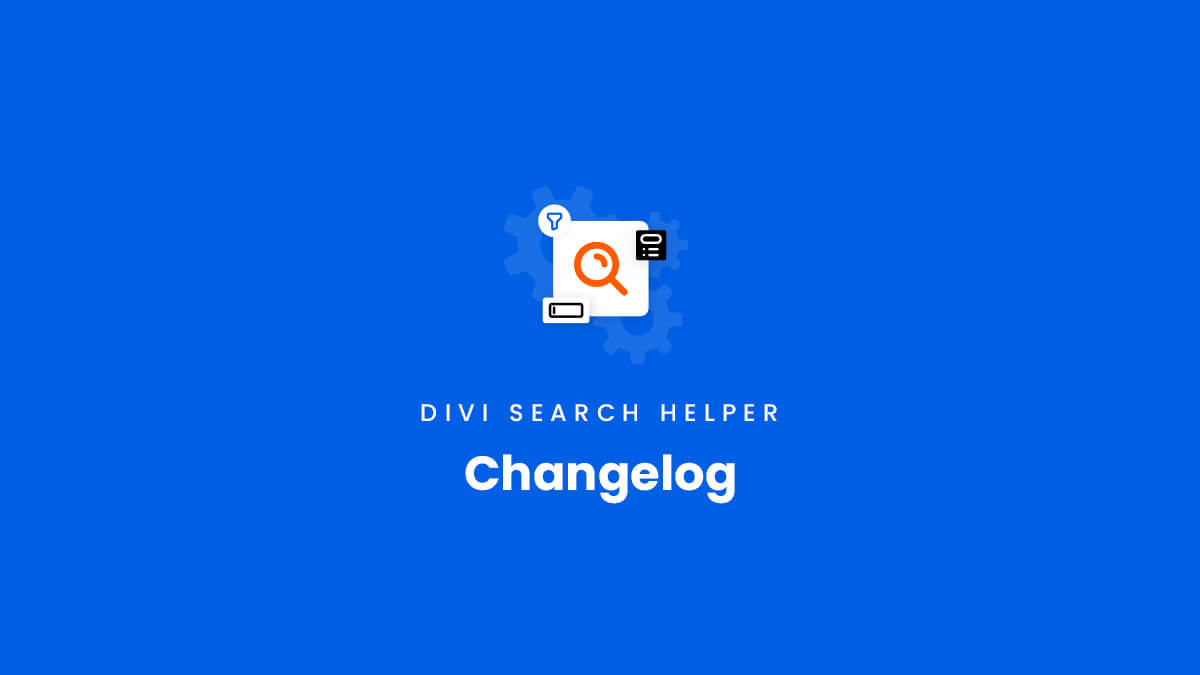 Changelog for the Divi Search Helper Plugin by Pee Aye Creative