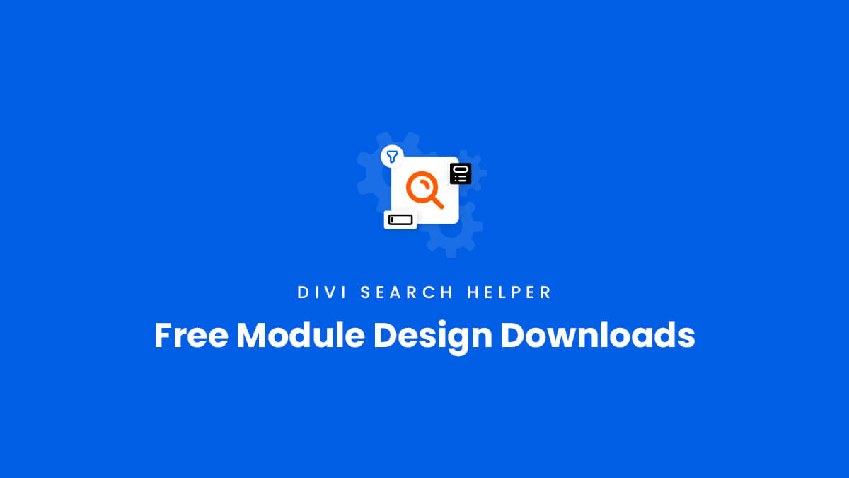 Free Module Design Downloads for the Divi Search Helper Plugin by Pee Aye Creative