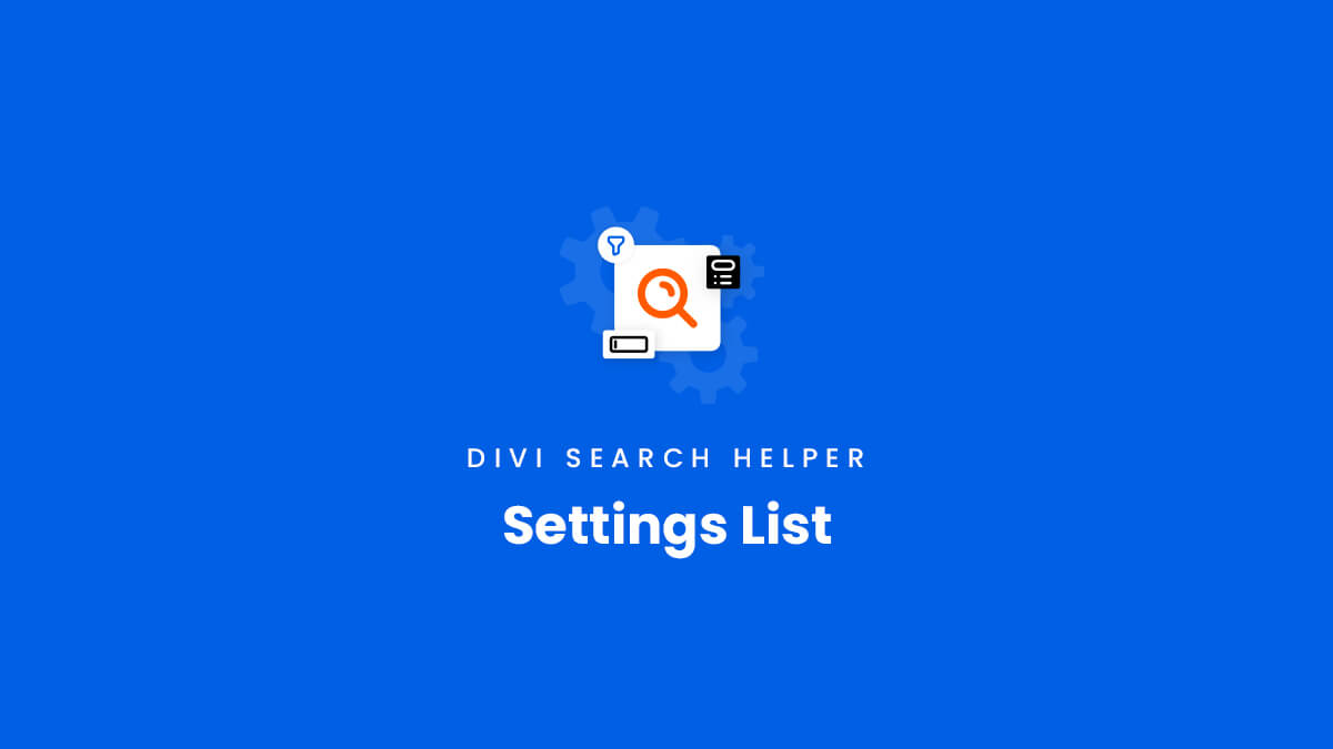 Settings and features List for the Divi Search Helper Plugin by Pee Aye Creative