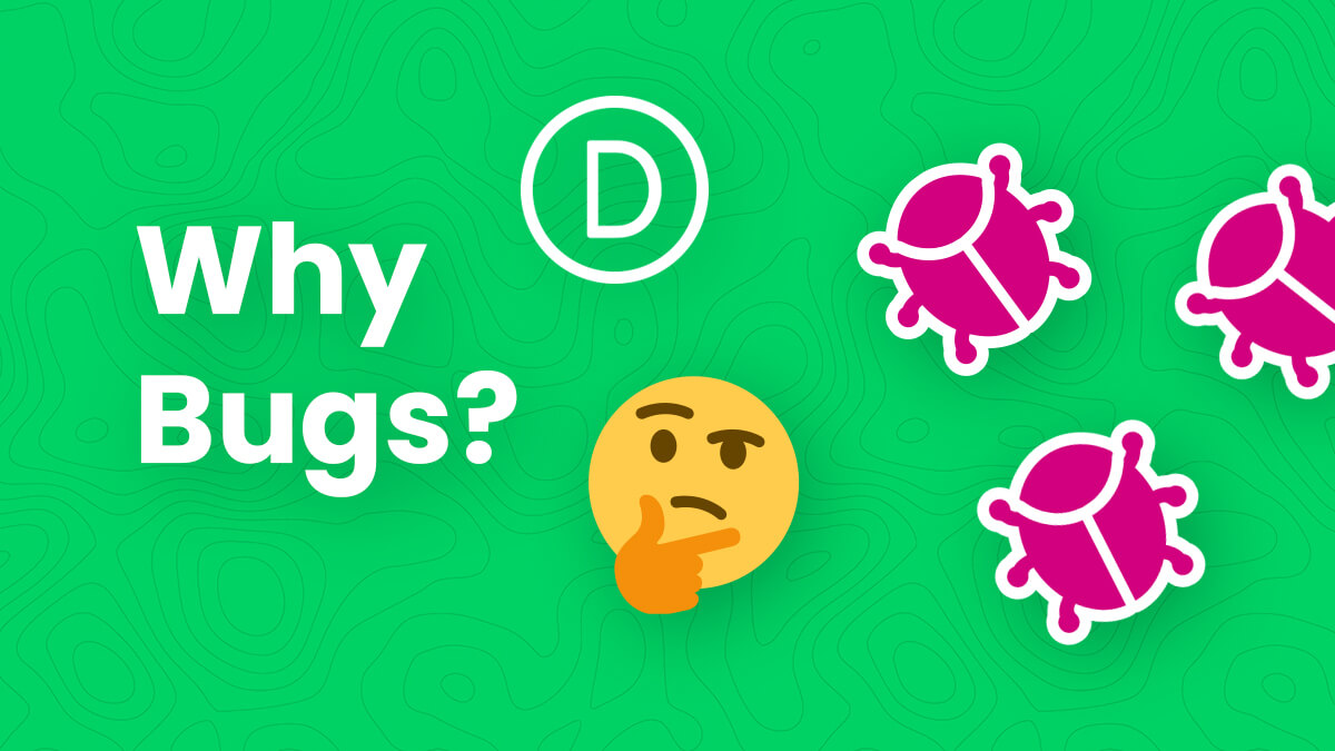 Overview Of Why Bugs Happen In Divi (And WordPress And Plugins)
