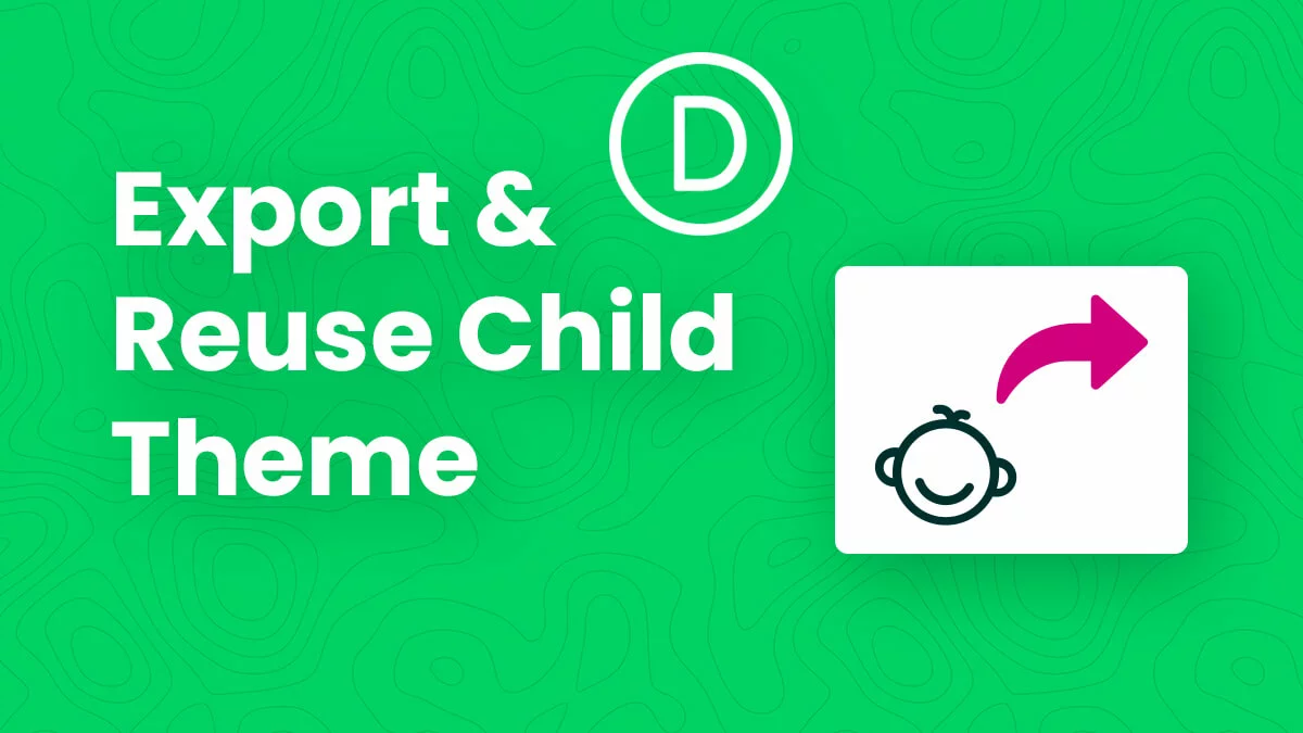 How To Export The Active Divi Child Theme To Reuse On Another Site