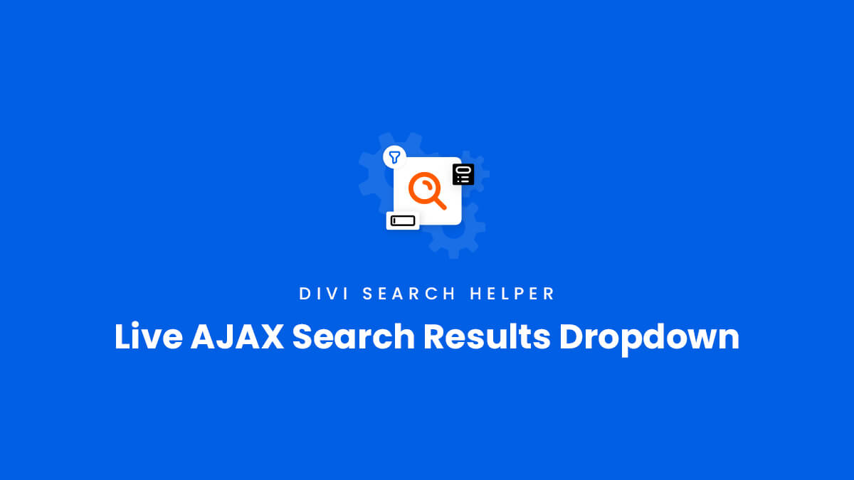 Live AJAX Search Results Dropdown guide for the Divi Search Helper Plugin by Pee Aye Creative