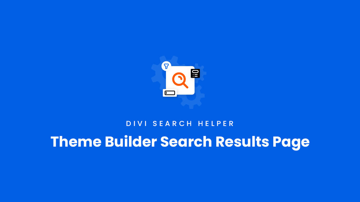 Theme Builder Search Results Page guide for the Divi Search Helper Plugin by Pee Aye Creative