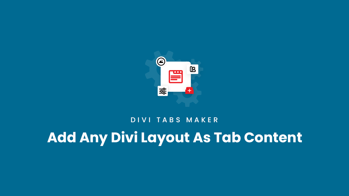 Add Any Divi Layout As Tab Content Divi Tabs Maker plugin by Pee Aye Creative