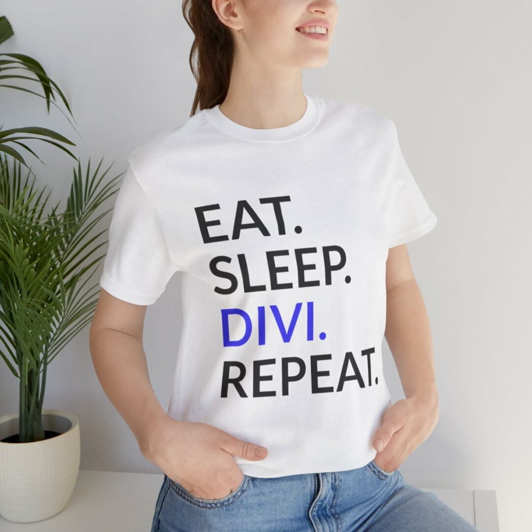 Woman wearing "Eat Sleep Divi Repeat" slogan t-shirt.