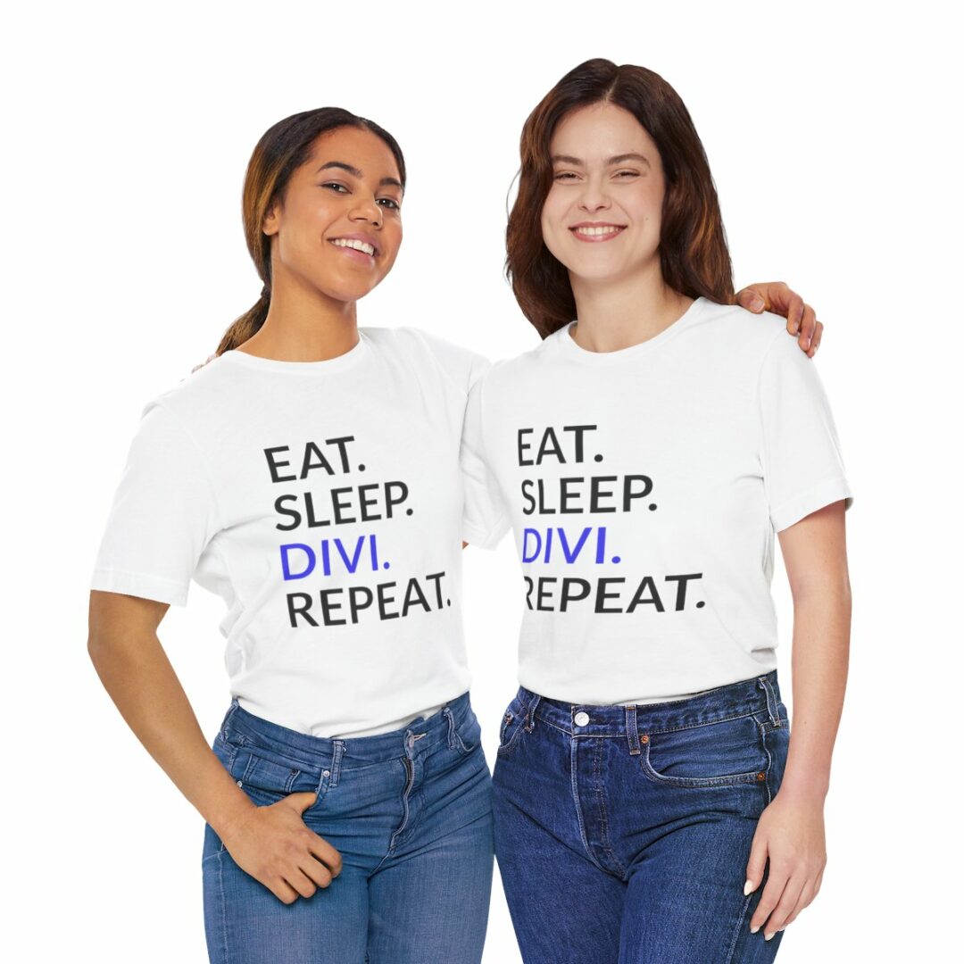 Two women wearing 'Eat. Sleep. Divi. Repeat.' slogan T-shirts.