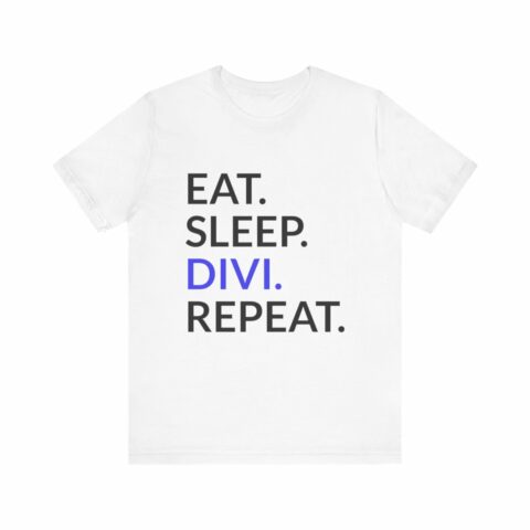White T-shirt with "Eat, Sleep, Divi, Repeat" text.