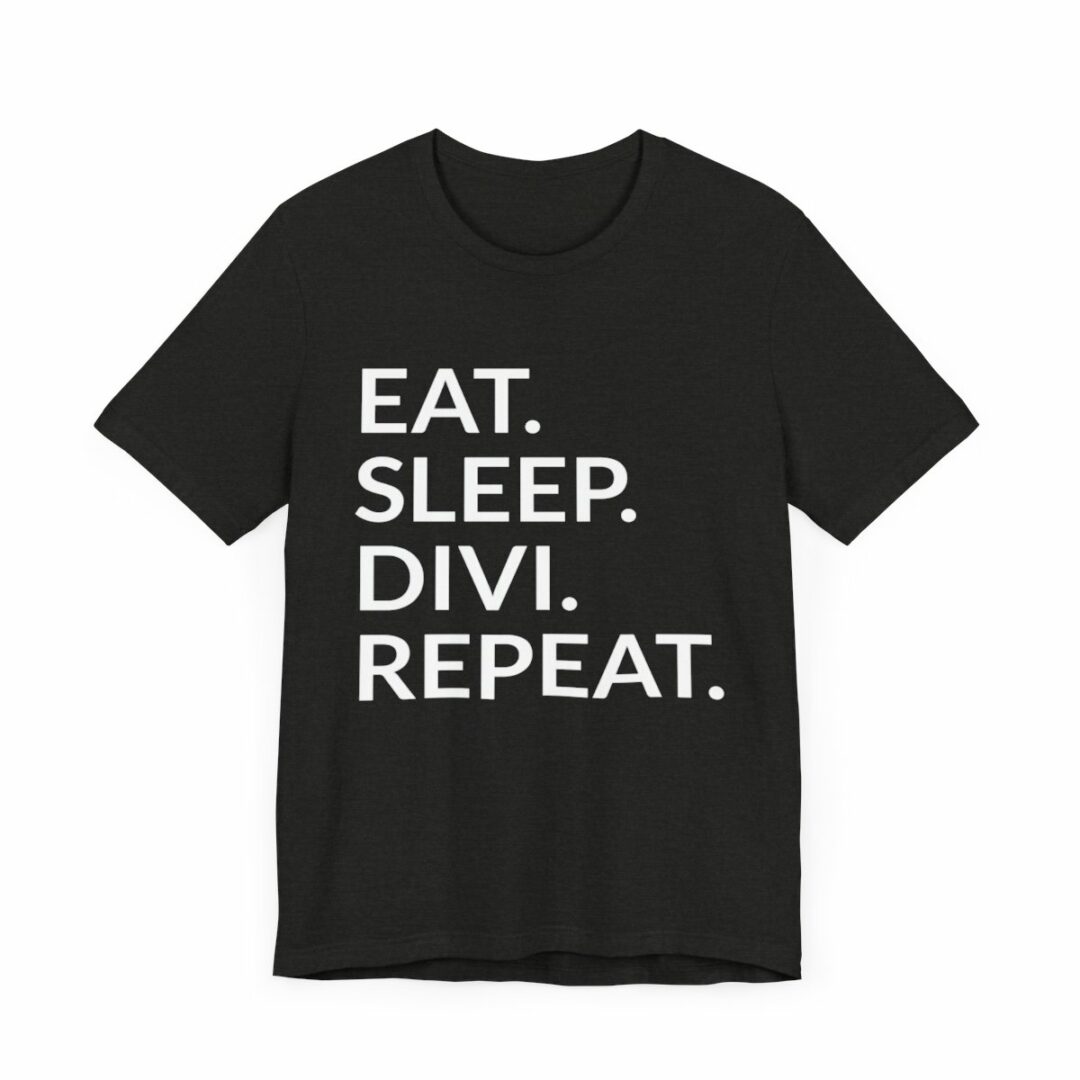 Black t-shirt with 'Eat. Sleep. Divi. Repeat.' text.