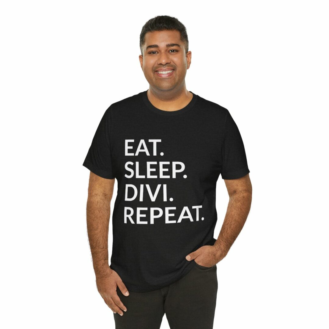 Man in 'Eat. Sleep. Divi. Repeat.' slogan t-shirt.