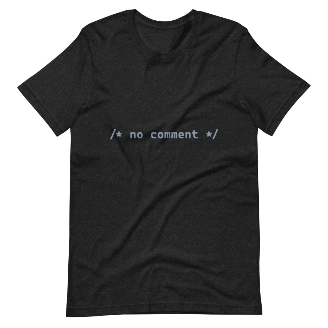 Black T-shirt with "no comment" coding phrase.