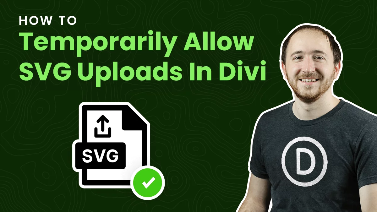 How To Temporarily Allow SVG File Uploads In Divi For Admin Users Only