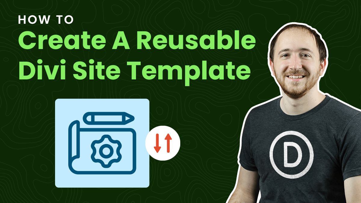 How To Create A Reusable Divi Site Template For New Installs Using Divi Assistant