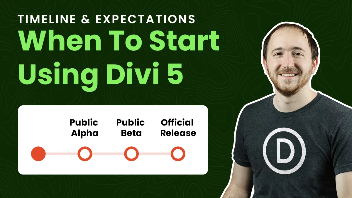 When To Start Using Divi 5: Timeline Expectations And Insights