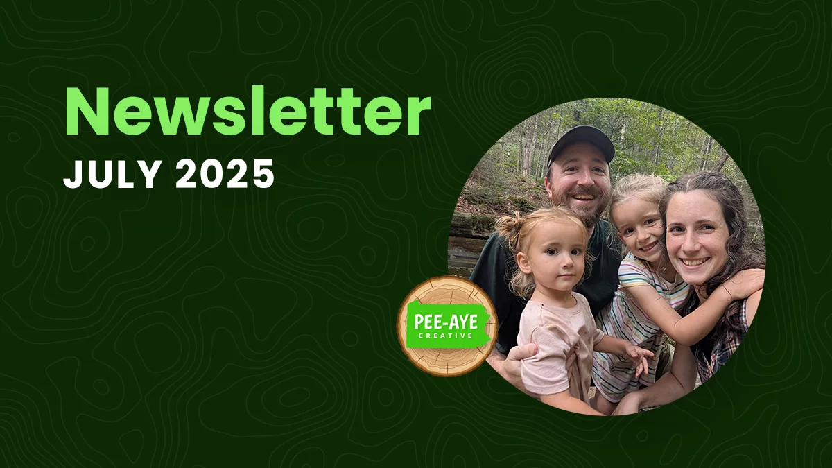 Pee-Aye Creative Monthly Newsletter For July 2025