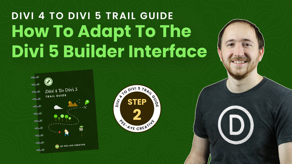 How To Adapt To The Divi 5 Builder Interface