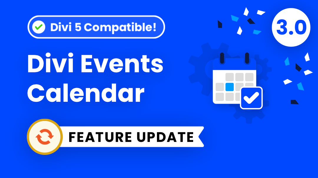 Divi Events Calendar 3.0 – Now Compatible With Divi 5!